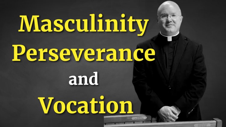 Masculinity, Perseverance, and Vocation with Fr. Roger Landry