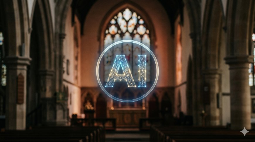 AI Is Here - The Church Must Decide What Kind of Humanity Survives It